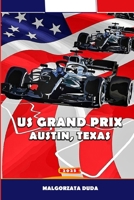 US GRAND PRIX AUSTIN, TEXAS 2025: Your Complete Fan Guide to Formula 1 in Austin, Texas – Tickets, Itinerary, Attractions, and Insider Tips for Race Weekend B0FT2F4L21 Book Cover