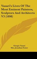 The Lives Of The Painters, Sculptors & Architects; Volume 3 1018709592 Book Cover