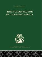 The Human Factor In Changing Africa 1022889869 Book Cover