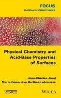 Physical Chemistry and Acid-Base Properties of Surfaces 1848218435 Book Cover
