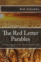 The Red Letter Parables : Introducing Jesus As Master Storyteller 1978020368 Book Cover