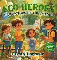 Eco Heroes; Protectors of the Planet 195714145X Book Cover