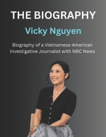 Vicky Nguyen Memoir: Biography of a Vietnamese-American Investigative Journalist with NBC News B0F3DLNGFV Book Cover