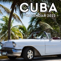 Cuba Calendar 2022: 16-Month Calendar, Cute Gift Idea For Cuba Lovers Women & Men B0991D228W Book Cover