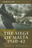 Siege of Malta 1940-1942: A Mediterranean Leningrad Campaign Chronicles Series 1844154777 Book Cover