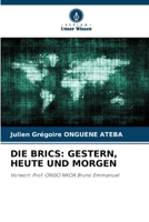 Die Brics: Gestern, Heute Und Morgen (German Edition) 6207685350 Book Cover