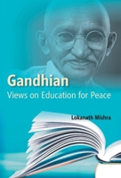 Gandhian Views on Education For Peace 9351281752 Book Cover