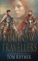 Fellow Travellers (Ruadhan & Oliver, Book 3) 1968490949 Book Cover