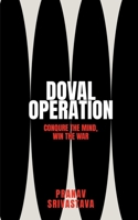 Doval Operations: Conquer the mind, win the war B0DPWT24N6 Book Cover