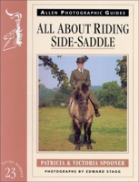 All About Riding Side-Saddle (Allen Photographic Guides) 085131743X Book Cover