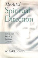 The Art of Spiritual Direction: Giving and Receiving Spiritual Guidance 0835809838 Book Cover