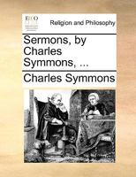 Sermons, by Charles Symmons, ... 1179684745 Book Cover