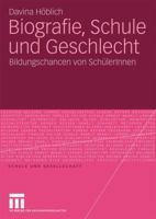 Biografie, Schule Und Geschlecht: Bildungschancen Von Schulerinnen 3531166638 Book Cover