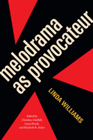 Melodrama as Provocateur 1478038578 Book Cover