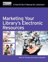 Marketing Your Library's Electronic Resources: A How-To-Do-It Manual 1555708897 Book Cover