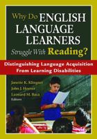 Why Do English Language Learners Struggle With Reading?: Distinguishing Language Acquisition From Learning Disabilities 1412941474 Book Cover