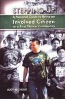 Stepping Up: A Personal Guide to Being an Involved Citizen in a First Nation Community 1897541325 Book Cover