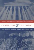 Campaigns and the Court: The U.S. Supreme Court in Presidential Elections (Power, Conflict, & Democracy: American Politics into the 21st Century) 0231100353 Book Cover