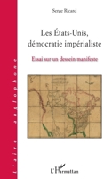Les États-Unis, démocratie impérialiste: Essai sur un dessein manifeste (L'Aire Anglophone) (French Edition) 234309571X Book Cover