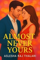 ALMOST NEVER YOURS B0FNKMH8WV Book Cover