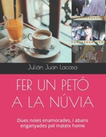 FER UN PETÓ A LA NÚVIA: Dues noies enamorades, i abans enganyades pel mateix home B0C2RPGYGJ Book Cover