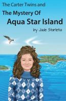 The Carter Twins and the Mystery of Aqua Star Island 0989699749 Book Cover