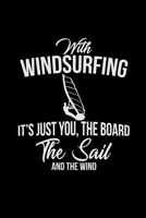 Windsurfing it's just you the board sail and wind: 6x9 Windsurfing blank with numbers paper notebook notes 167720978X Book Cover