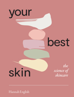 Your Best Skin: The Science of Skincare 1743797699 Book Cover