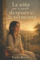 La niña que se quedó después de la tormenta (La niña que llegó con la tormenta) (Spanish Edition) B0GZF2MVGZ Book Cover