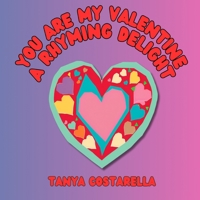 You Are My Valentine A Rhyming Delight B0DX2HZ78G Book Cover