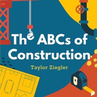 The ABCs of Construction B09HFSN5YB Book Cover