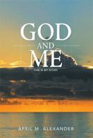 God and Me: This Is My Story 1493117548 Book Cover