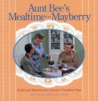 Aunt Bee's Mealtime in Mayberry 1558537376 Book Cover