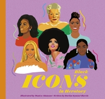 Black Icons in Herstory: 50 Legendary Women 1797216996 Book Cover
