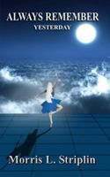 Always Remember: Yesterday 1489520074 Book Cover