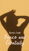 Dance and Creativity 9916398593 Book Cover