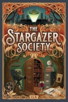 The Stargazer Society 1962594726 Book Cover