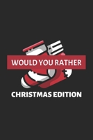 Would You Rather (Christmas Edition): Challenging Silly Funny For Couples, Friends, and Family Gatherings 1674591349 Book Cover