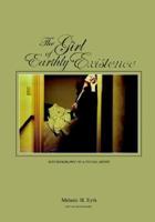 The Girl of Earthly Existence: Autobiography of An Artist 097626157X Book Cover