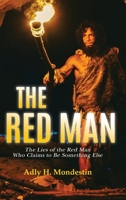The Red Man: The Lies of the Red Man Who Claims to Be Something Else 1955691347 Book Cover