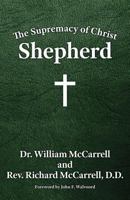 The Supremacy of Christ: Shepherd 160265042X Book Cover