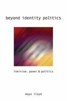 Beyond Identity Politics: Feminism, Power and Politics 0803978847 Book Cover