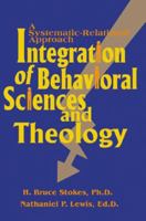 Integration of Behavioral Sciences and Theology: A Systematic-Integration Approach 1583484558 Book Cover