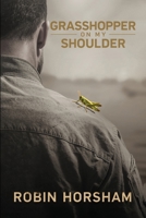 Grasshopper On My Shoulder 1918529108 Book Cover