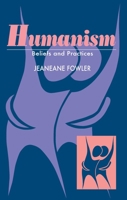 Humanism: Beliefs and Practices (The Sussex Library of Religious Beliefs and Practices) 1898723702 Book Cover