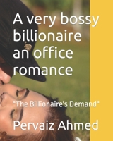 A very bossy billionaire an office romance: "The Billionaire's Demand" B0C9SDHMJR Book Cover