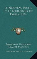 Le Nouveau Riche Et Le Bourgeois De Paris (1818) 1160167605 Book Cover