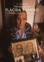 The Ballad of Placida Romero: A Woman's Captivity & Redemption 0890136726 Book Cover