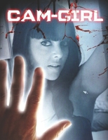 Cam-Girl : A Screenplay B0FD7S2MRY Book Cover