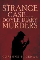 The Strange Case of the Doyle Diary Murders 149921510X Book Cover